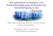 Die optimierte Produktion und Produktionsplanung im Bereich der Serienfertigung in der Dipl.-Phys. Steffen Roschek / Dr. Jochen Winkler jw Consulting GmbH