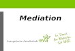 Mediation. 29.6.20102 Was ist Mediation? Ein Verfahren der Konfliktlösung Vermittlung in Streitfällen durch eine neutrale dritte Person, den/die MediatorIn