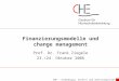 CHE - unabhängig, kreativ und umsetzungsorientiert Finanzierungsmodelle und change management Prof. Dr. Frank Ziegele 23./24. Oktober 2006