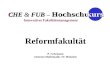 CHE & FUB – Hochschul Innovatives Fakultätsmanagement kurs Reformfakultät P. Gritzmann Zentrum Mathematik, TU München