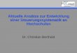 Aktuelle Ansätze zur Entwicklung einer Steuerungssystematik an Hochschulen Dr. Christian Berthold
