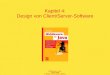 Middleware in Java vieweg 2005 © Steffen Heinzl, Markus Mathes Kapitel 4: Design von Client/Server-Software
