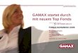 We care more GAMAX BrokerPool Mediolanum Banking Group GAMAX startet durch mit neuem Top Fonds Mirko Siepmann GAMAX Dr. Jens Ehrhardt DJE Mannheim, 01