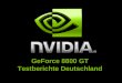 GeForce 8800 GT Testberichte Deutschland. NVIDIA Confidential  D ie Karte liegt in puncto Rechenleistung