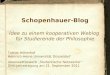 Schopenhauer-Blog Idee zu einem kooperativen Weblog für Studierende der Philosophie Tobias Hölterhof Heinrich-Heine Universität Düsseldorf Ideenwettbewerb
