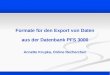 Formate für den Export von Daten aus der Datenbank PFS 3000 Annette Krupka, Online Recherchen