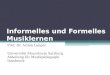 Informelles und Formelles Musiklernen Prof. Dr. Armin Langer Universität Mozarteum Salzburg Abteilung für Musikpädagogik Innsbruck