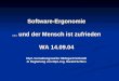 Software-Ergonomie... und der Mensch ist zufrieden WA 14.09.04 Dipl.-Verwaltungswirtin Hildegard Schmidt in Begleitung von Dipl.-Ing. Harald Seffers