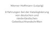 Werner Hoffmann (Leipzig) Erfahrungen bei der Katalogisierung von deutschen und niederländischen Gebetbuchhandschriften