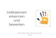 1 Indikationen erkennen und bewerten AKTION Saubere Hände, Patricia van der Linden 05.2012