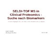 SELDI-TOF MS in Clinical Proteomics - Suche nach Biomarkern Katrin Splith Monique Richter 23.11.06 J.Y.M.N. Engwegen, M.-C. W. Gast, J.H.M. Schellens und