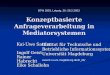 Konzeptbasierte Anfrageverarbeitung in Mediatorsystemen Kai-Uwe Sattler Ingolf Geist Rainer Habrecht Eike Schallehn Institut für Technische und Betriebliche
