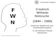 Prof. Dr. Renate Breuninger, Sommersemester 2011 Friedrich Wilhelm Nietzsche (1844 – 1900) Zwischen Idealismus und Existenzphilosophie: 5. Die mittlere
