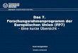 Das 7. Forschungsrahmenprogramm der Europäischen Union (FP7) - Eine kurze Übersicht - Dezernat 5 – European Project Center (EPC) Sven Kreigenfeld Dresden,