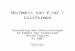 Nachweis von E. coli / Coliformen Auswertung der Untersuchungen im Rahmen des Praktikums Wasserhygiene SS 2007 Katharine Moritz Ulrike Frömmel