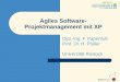 Agiles Software- Projektmanagement mit XP Dipl.-Ing. F. Papenfuß Prof. Dr. H. Pfüller Universität Rostock