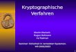 1 Kryptographische Verfahren Maxim Mariach Eugen Hofmann Ira Tsalman Seminar: Sicherheit in vernetzten Systemen. WS 2002/2003