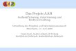 Das Projekt AAR Authentifizierung, Autorisierung und Rechteverwaltung Vorstellung des Projektes und Informationsaustausch Mannheim, 13. Juni 2006 Franck
