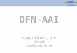 DFN-AAI Ulrich Kähler, DFN-Verein kaehler@dfn.de