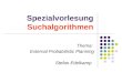 Spezialvorlesung Suchalgorithmen Thema: External Probabilistic Planning Stefan Edelkamp