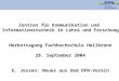 Zentren für Kommunikation und Informationstechnik in Lehre und Forschung Herbsttagung Fachhochschule Heilbronn 28. September 2004 E. Jessen: Neues aus