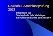 1 Realschul-Abschlussprüfung 2013 Information der Staufer-Realschule Waiblingen für Schüler und Eltern der Klassen 9