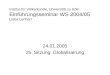 Institut für Völkerkunde, Universität zu Köln Einführungsseminar WS 2004/05 Lioba Lenhart 24.01.2005 25. Sitzung: Globalisierung