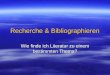 Recherche & Bibliographieren Wie finde ich Literatur zu einem bestimmten Thema?