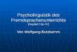 Psycholinguistik des Fremdsprachenunterrichts (Kapitel I bis IV) Von Wolfgang Butzkamm