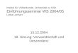 Institut für Völkerkunde, Universität zu Köln Einführungsseminar WS 2004/05 Lioba Lenhart 15.12.2004 18. Sitzung: Verwandtschaft und Deszendenz