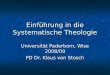 Einführung in die Systematische Theologie Universität Paderborn, Wise 2008/09 PD Dr. Klaus von Stosch