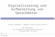 Digitalisierung und Aufbereitung von Sprachdaten Stefan Baumann 1, Dagmar Jung 2 & Doris M¼cke 1 IfL Phonetik 1 IfL Allgemeine Sprachwissenschaft 2 Universit¤t