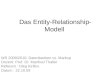 Das Entity-Relationship- Modell WS 2009/2010: Datenbanken vs. Markup Dozent: Prof. Dr. Manfred Thaller Referent : Oleg Kirillov Datum : 22.10.09