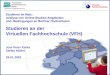 Virtuelle Fachhochschule Technische Fachhochschule Berlin University of Applied Sciences Studieren im Netz: Analyse von Online-Studien-Angeboten und -Bedingungen