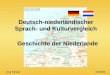 Deutsch-niederländischer Sprach- und Kulturvergleich Geschichte der Niederlande Jörg Klinner SS2005
