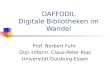 DAFFODIL Digitale Bibliotheken im Wandel Prof. Norbert Fuhr Dipl.-Inform. Claus-Peter Klas Universität Duisburg-Essen