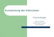 Auswertung der Interviews Psychologie Kerstin Steinert Kristina Alice Hensen Erik Reinhard