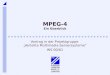 MPEG-4 Ein Überblick Vortrag in der Projektgruppe Verteilte Multimedia-Serversysteme WS 00/01
