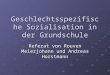Geschlechtsspezifische Sozialisation in der Grundschule Referat von Rouven Meierjohann und Andreas Horstmann