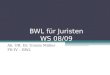 BWL für Juristen WS 08/09 Ak. OR. Dr. Ursula Müller FB IV – BWL