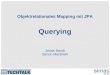 Objektrelationales Mapping mit JPA Querying Jonas Bandi Simon Martinelli