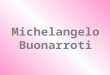 Michelangelo Buonarroti. Die Biografie - 6. März 1475 geboren (Caprese,Arezzo) - Bildhauer, Maler, Architekt und Dichter - Er war ein Protagonist der