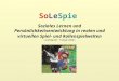 Soziales Lernen und Persönlichkeitsentwicklung in realen und virtuellen Spiel- und Rollenspielwelten (Landauer Sieglinde) SoLeSpie