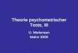 Theorie psychometrischer Tests, III U. Mortensen Mainz 2009