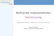 Methoden der Psychologie Multivariate Analysemethoden Günter Meinhardt Johannes Gutenberg Universität Mainz Multivariate Distanz – Multivariate Normalverteilung