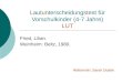 Lautunterscheidungstest für Vorschulkinder (4-7 Jahre) LUT Fried, Lilian. Weinheim: Beltz, 1980. Referentin: Sarah Dudek