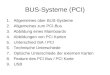 BUS-Systeme (PCI) 1.Allgemeines über BUS-Systeme 2.Allgemeines zum PCI-Bus 3.Abbildung eines Mainboards 4.Abbildungen von PCI Karten 5.Unterschied ISA
