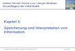 Folie 1/54© Pearson Studium 2006; Grundlagen der Informatik, Kap.3 Kapitel 3: Speicherung und Interpretation von Information Helmut Herold / Bruno Lurz