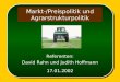 Markt-/Preispolitik und Agrarstrukturpolitik Referenten: David Rahn und Judith Hoffmann 17.01.2002