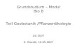 Grundstudium – Modul Bio 8 Teil Geobotanik /Pflanzenökologie SS 2007 6. Stunde, 10.05.2007